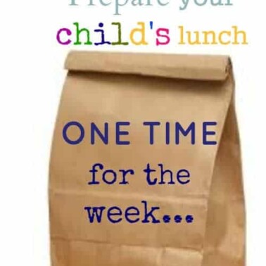 love to tip to prepare your child's lunch ONCE for the whole WEEK.