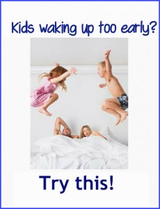Kids waking up too early