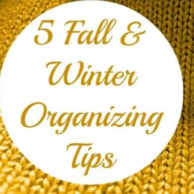 5 organizing tips for fall & winter (pantry, closet, & more…)