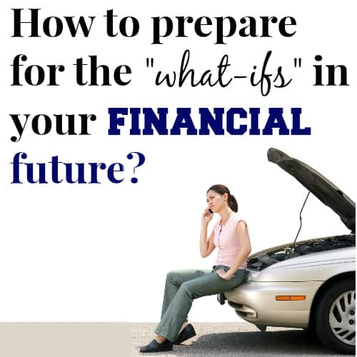 how to prepare for the What-Ifs in your financial future