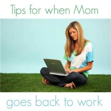 tips for mom & kids when mom has to return to work