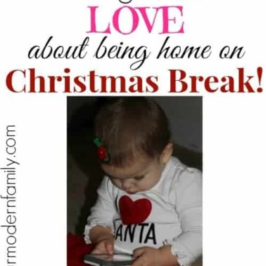 the 5 best things about BEING HOME with your kids during CHRISTMAS BREAK!