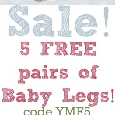 5 free pairs of baby legs at www.babyleggings.com with the promo code YMF5