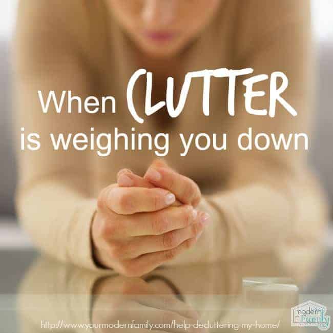 when clutter is weighing you down