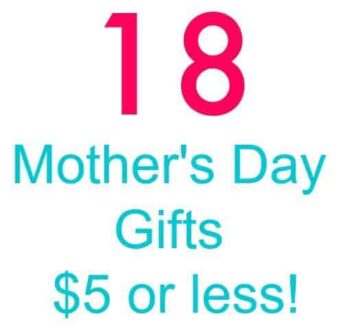 $5 OR LESS! AWESOME list of Mother's Day gifts!