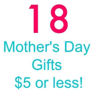 $5 OR LESS! AWESOME list of Mother's Day gifts!