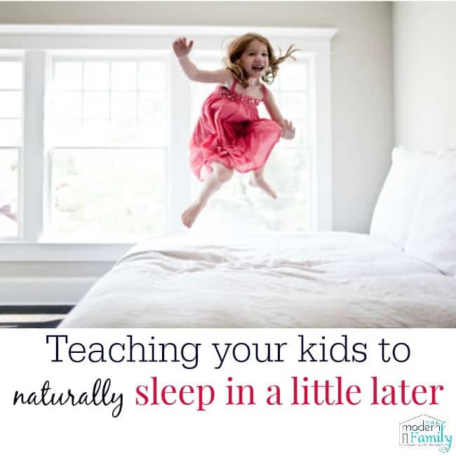 how to teach kids to sleep later (naturally)