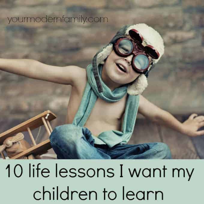 10 life lessons I want my children to learn