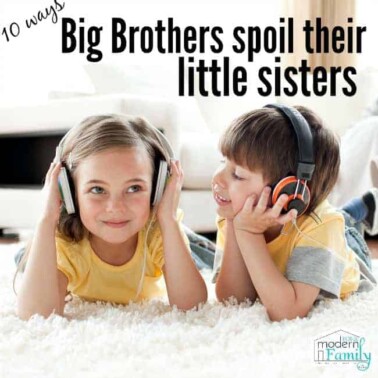 big brothers spoil little sisters