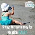 5 ways to save money for vacation FAST