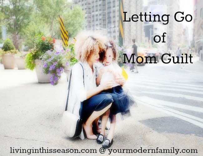 Learning to let go of mom guilt with these 3 steps