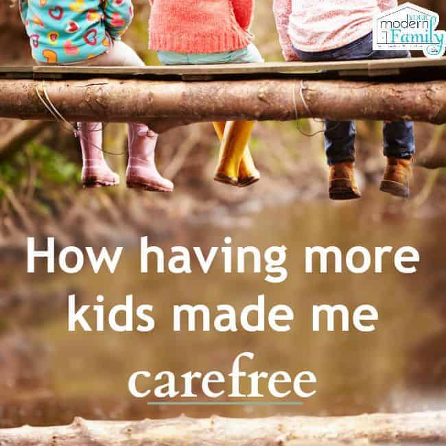 more kids makes me carefree
