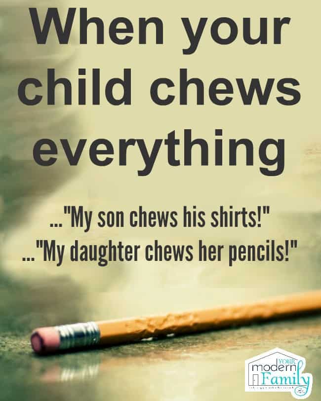 child chews everything