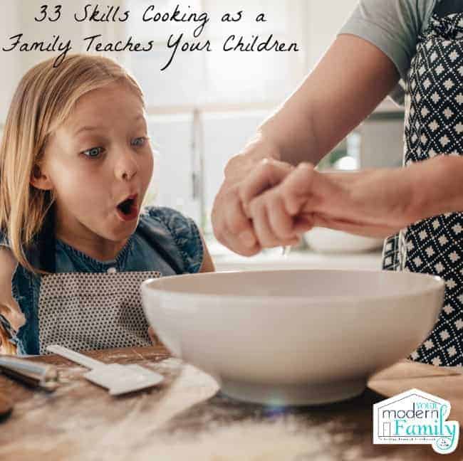 33 Skills Cooking as a Family Teaches Your Children