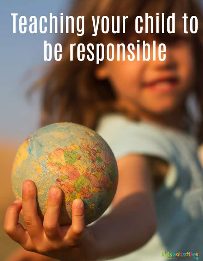 teach child to be responsible. 