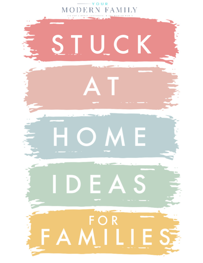 Stuck at home ideas for families 