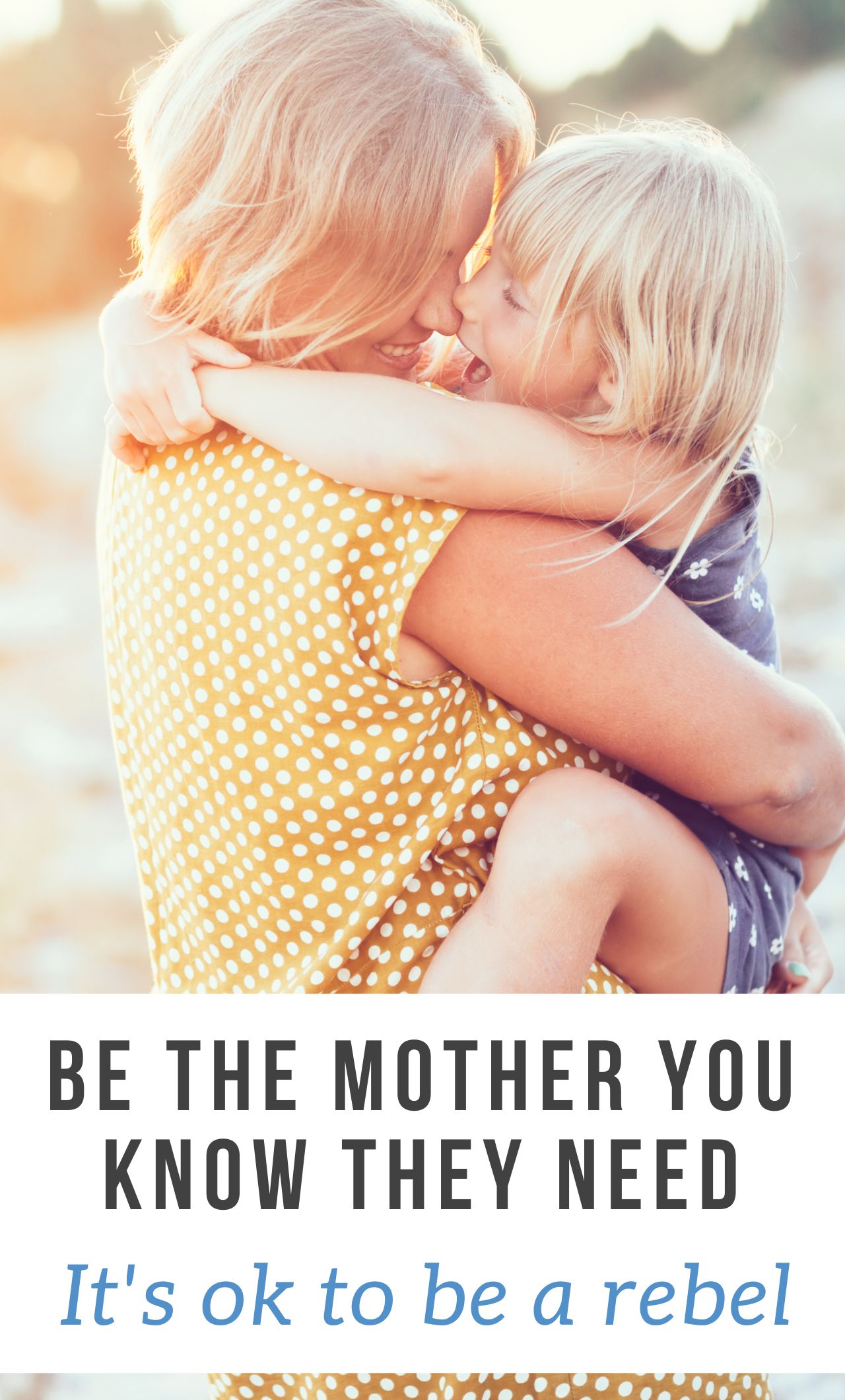 Be A Rebel in motherhood - choose your path
