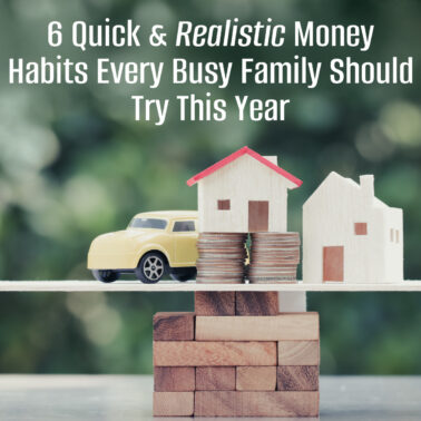 Quick & Realistic Money Habits Every Busy Family Should Try This Year